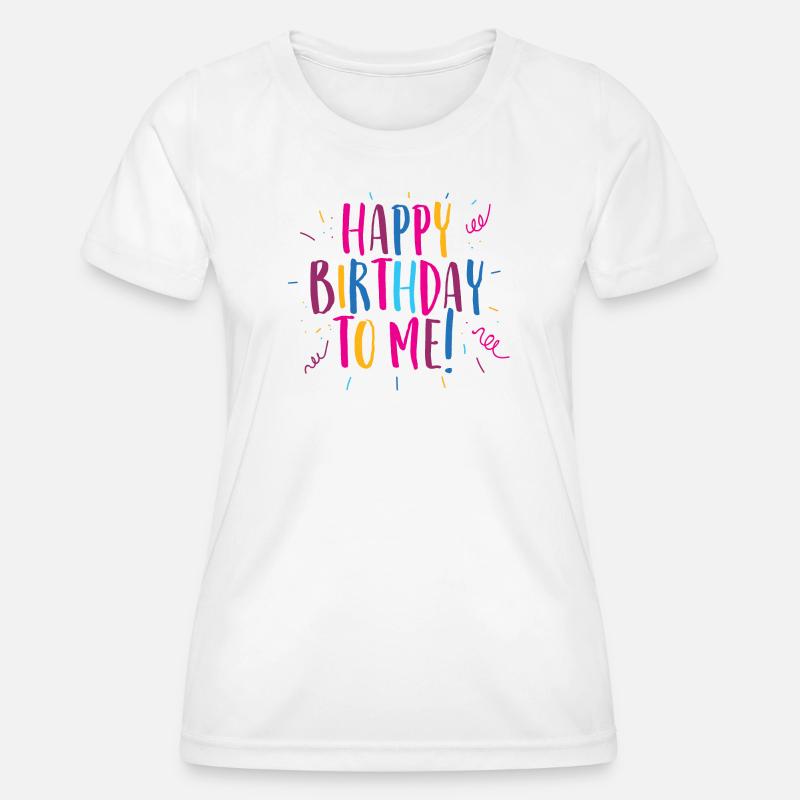 Congratulations on my birthday! - Women's Functional T-Shirt - white