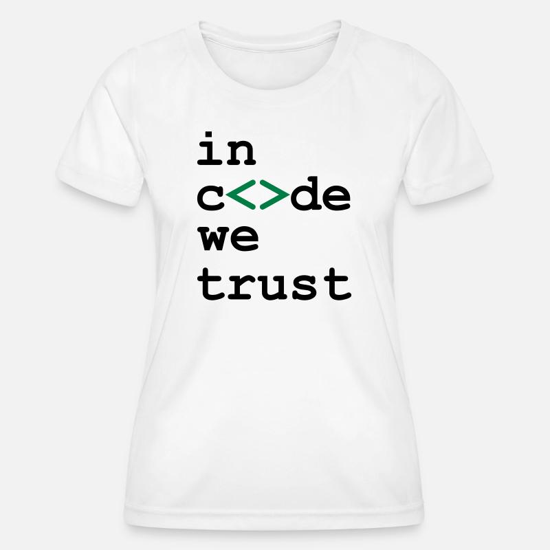 [ In code we trust ] - Frauen Funktions-T-Shirt - Weiß