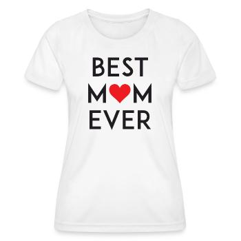 Best Mom Ever - Women's Functional T-Shirt - white - Front - AI Model Female 172 dark (172cm)