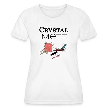 Crystal Mett -wenn gehacktes deine Droge ist - Frauen Funktions-T-Shirt - Weiß - Vorne - AI Model Female 172 dark (172cm)