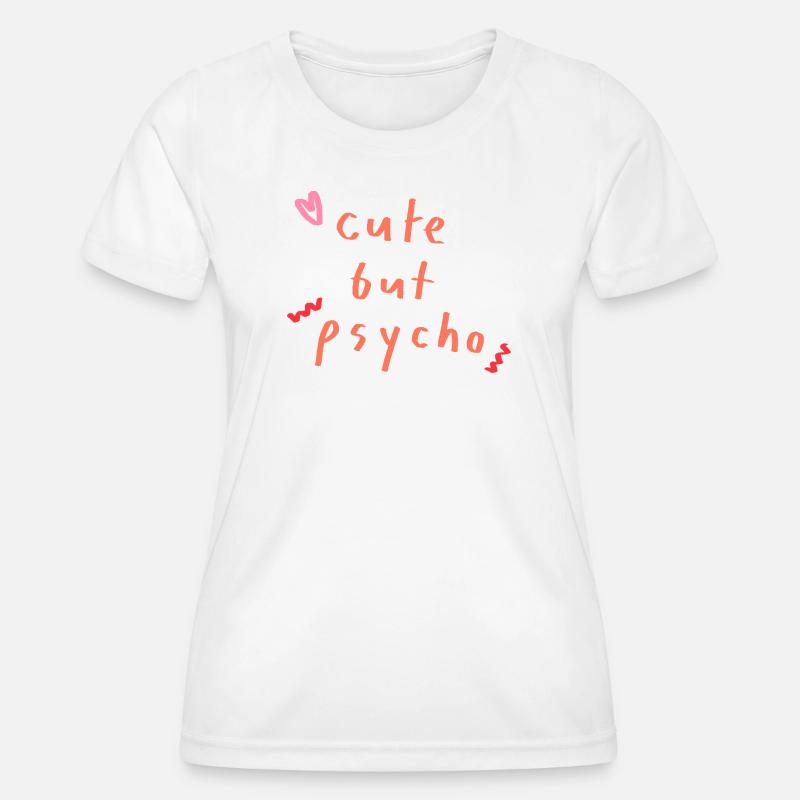 cute but psycho - Women's Functional T-Shirt - white