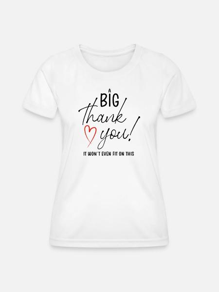 A BIG THANK YOU - Frauen Funktions-T-Shirt - Weiß