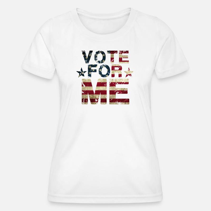 Vote for ME - Women's Functional T-Shirt - white