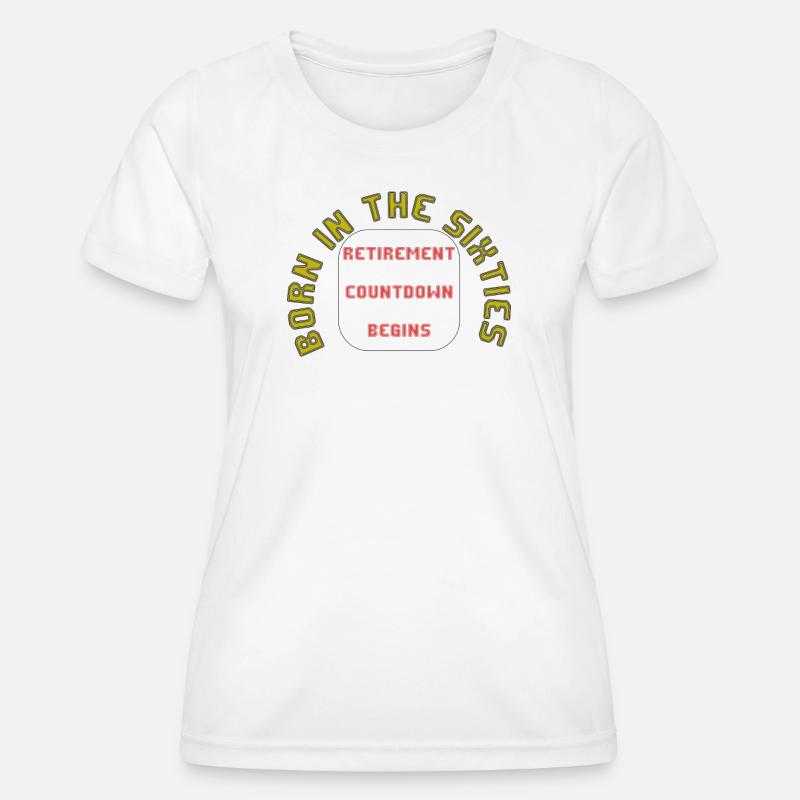 Born in the sixties, retirement approaching - Women's Functional T-Shirt - white