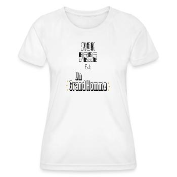 Mon Père Est Un Grand Homme - T-shirt sport Femme - blanc - Devant - AI Model Female 172 dark (172cm)