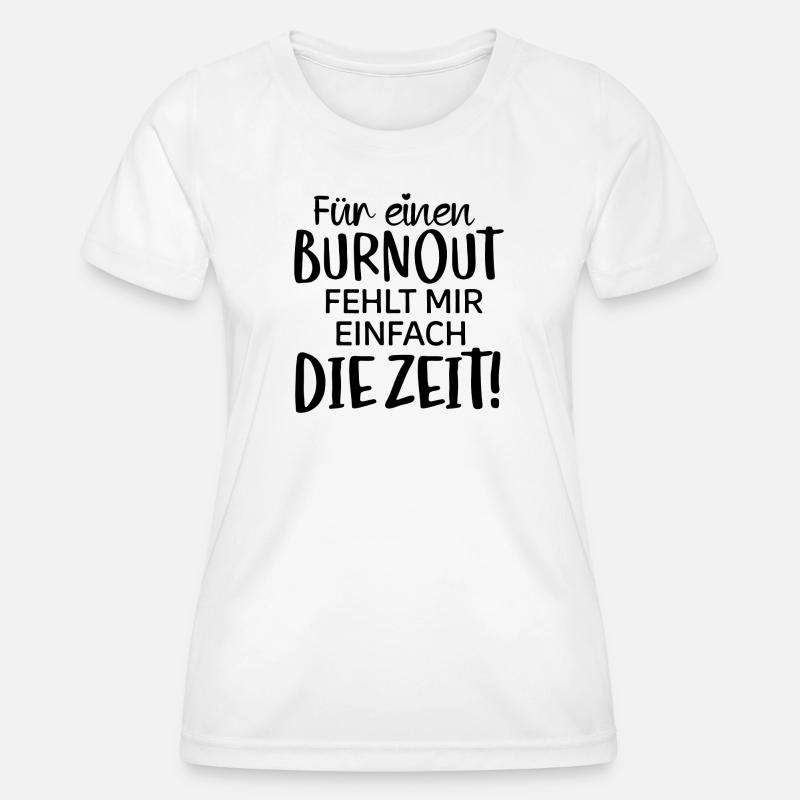 Burnt out, Empty, Powerless, Emotionally Exhaustion - Women's Functional T-Shirt - white