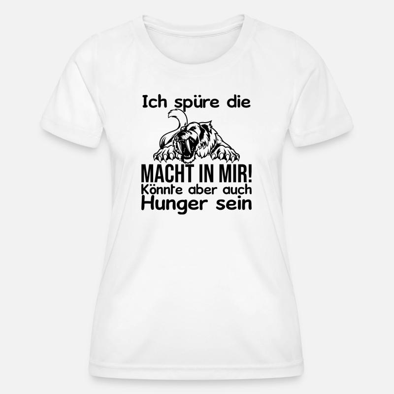 I feel power inside me or is it hunger - Women's Functional T-Shirt - white
