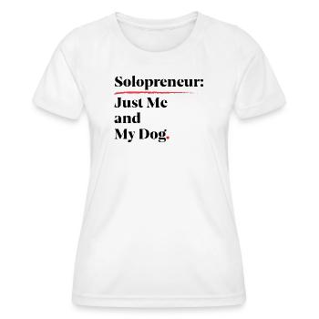 Solopreneur: Nur ich und mein Hund [Schwarz] - Frauen Funktions-T-Shirt - Weiß - Vorne - AI Model Female 172 dark (172cm)