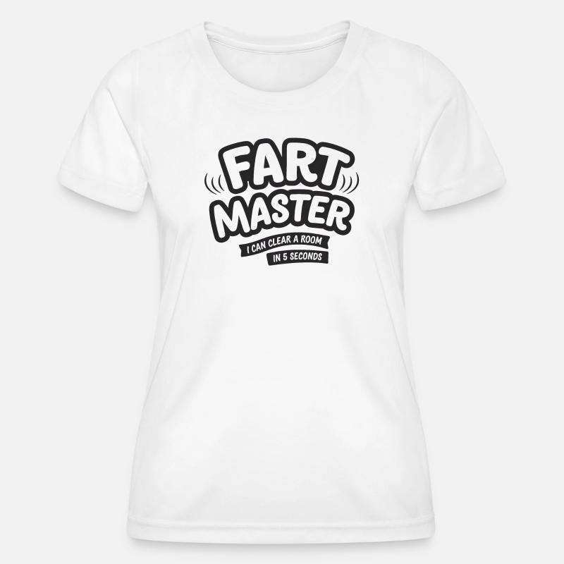 Fart Master Tee Funny I Can Clear a Room in 5 sec. - Women's Functional T-Shirt - white