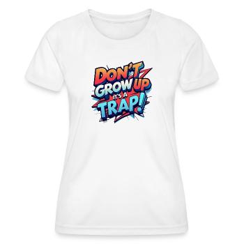 Don't Grow Up - Women's Functional T-Shirt - white - Front - AI Model Female 172 dark (172cm)