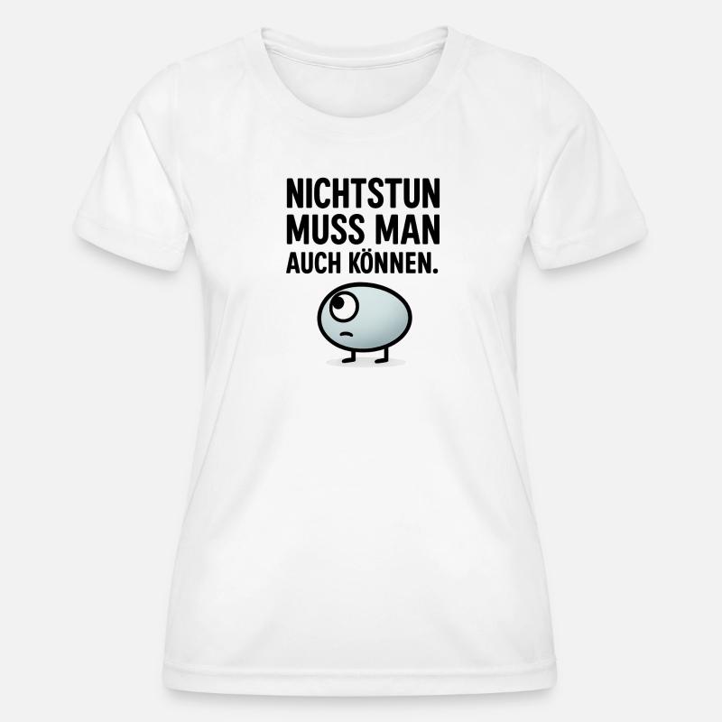 You also have to be able to do nothing - Women's Functional T-Shirt - white