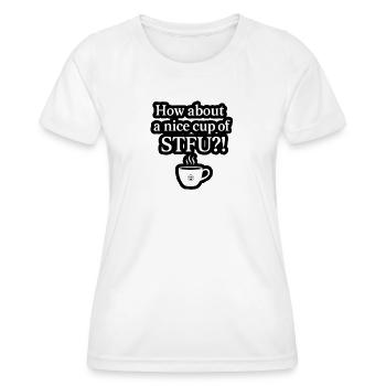 Belle tasse de STFU – Dicton effronté - T-shirt sport Femme - blanc - Devant - AI Model Female 172 dark (172cm)