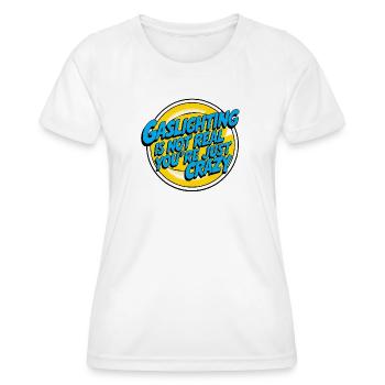 Le gaslighting n’est pas réel - T-shirt sport Femme - blanc - Devant - AI Model Female 172 dark (172cm)