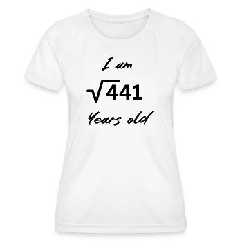 I am 21 Years old - Women's Functional T-Shirt - white - Front - AI Model Female 172 dark (172cm)