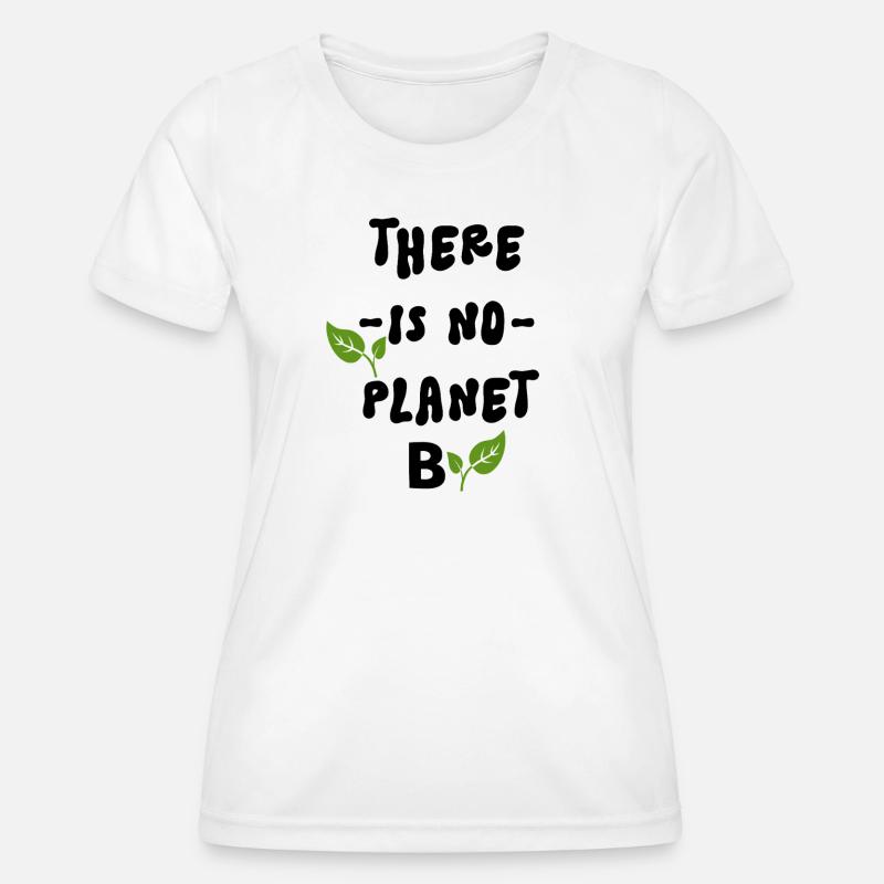 There Is No Planet B - Women's Functional T-Shirt - white