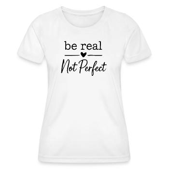 Soyez réel, pas parfait - T-shirt sport Femme - blanc - Devant - AI Model Female 172 dark (172cm)