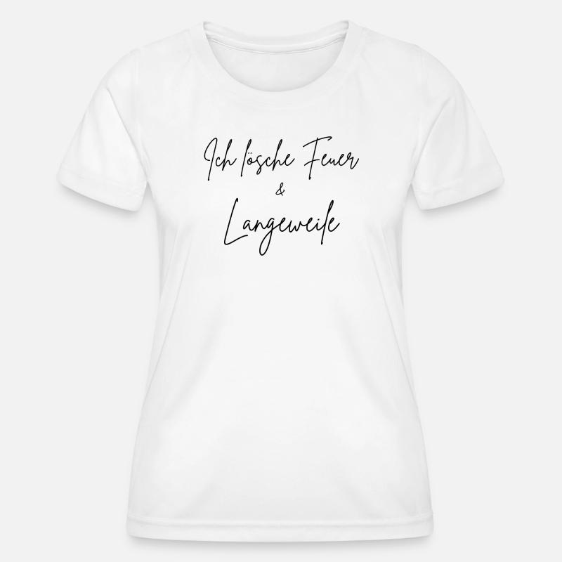 I extinguish fire & boredom - Women's Functional T-Shirt - white
