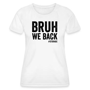 Frère, nous sommes de retour en 1ère année, en première année - T-shirt sport Femme - blanc - Devant - AI Model Female 172 dark (172cm)