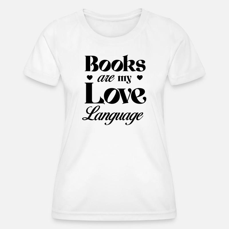Book are my Love Language - Women's Functional T-Shirt - white