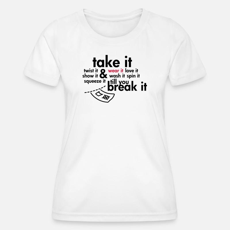 Take it & wear it.. - Women's Functional T-Shirt - white