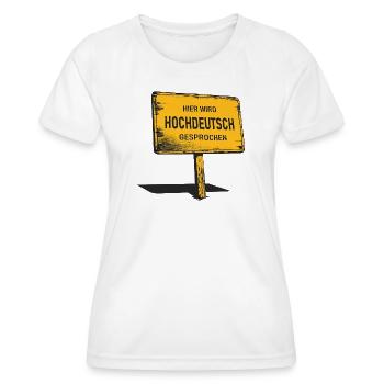 High German is spoken here - Women's Functional T-Shirt - white - Front - AI Model Female 172 dark (172cm)