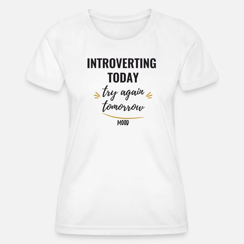 Introverting Today, Try Again Tomorrow. - Women's Functional T-Shirt - white