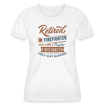 Un pompier à la retraite est beaucoup plus heureux - T-shirt sport Femme - blanc - Devant - AI Model Female 172 dark (172cm)