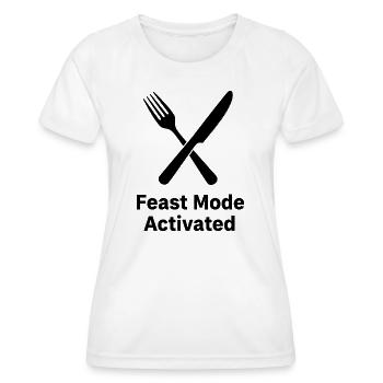 Feast Mode Activated - Frauen Funktions-T-Shirt - Weiß - Vorne - AI Model Female 172 dark (172cm)