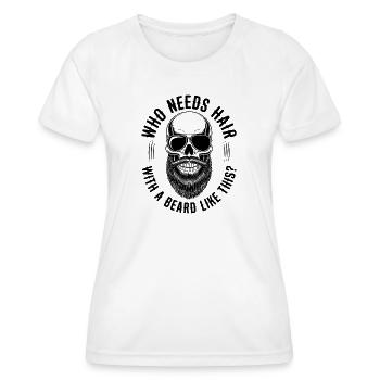 Who Needs Hair With A Beard Like This Bart Glatze - Frauen Funktions-T-Shirt - Weiß - Vorne - AI Model Female 172 dark (172cm)