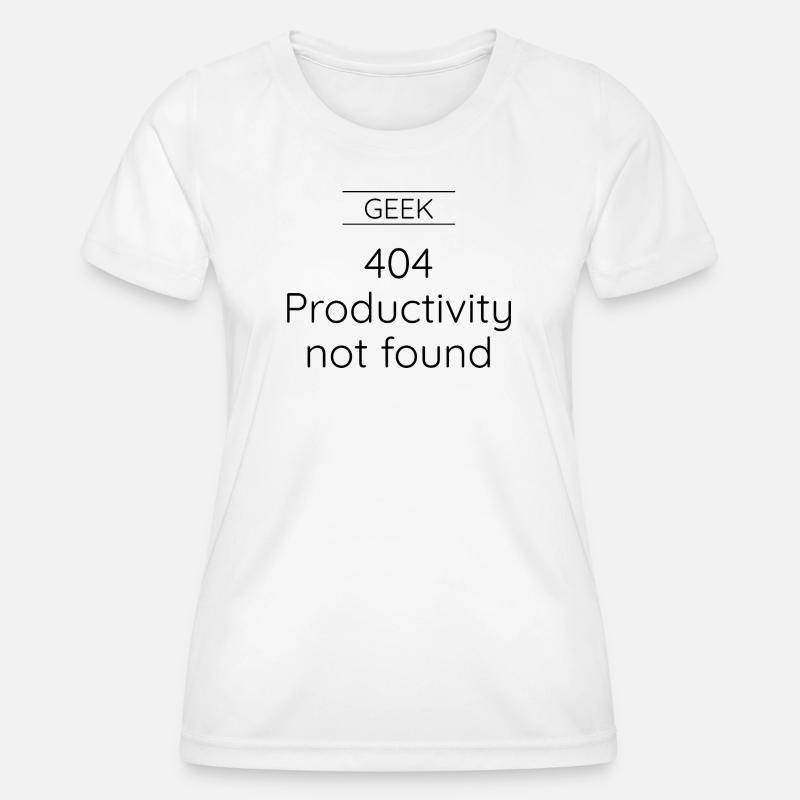 GEEK - Error 404: Productivity Not Found - Women's Functional T-Shirt - white