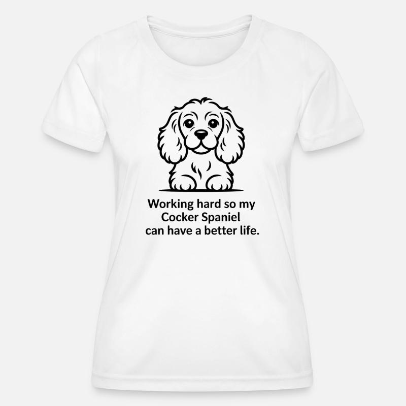 Funny Cocker Spaniel Dog - Working Hard for my - Women's Functional T-Shirt - white