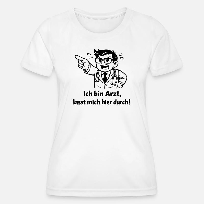I'm a doctor, let me through here! - Women's Functional T-Shirt - white