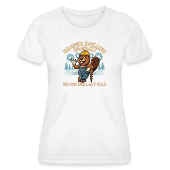 Beaver Drilling Co kann jedes Loch bohren. Schmutz - Frauen Funktions-T-Shirt - Weiß - Vorne - AI Model Female 172 dark (172cm)