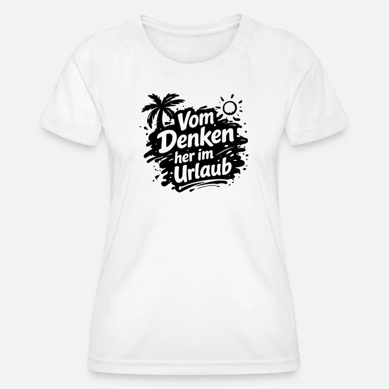 Vom Denken her im Urlaub - Women's Functional T-Shirt - white