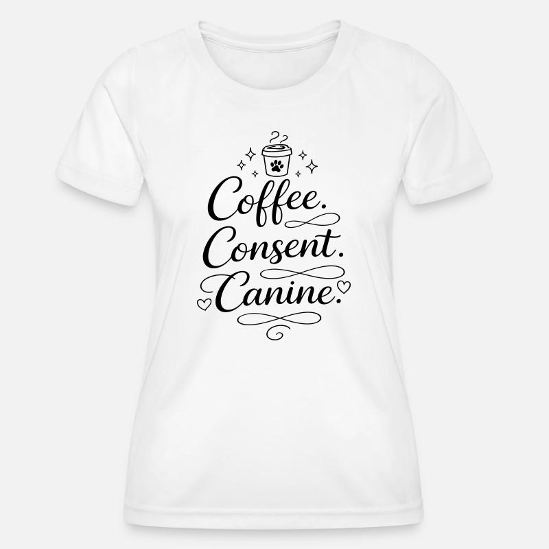 coffee, consent, canine - Women's Functional T-Shirt - white