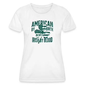 Irlandais de sang, Américain de naissance - T-shirt sport Femme - blanc - Devant - AI Model Female 172 dark (172cm)