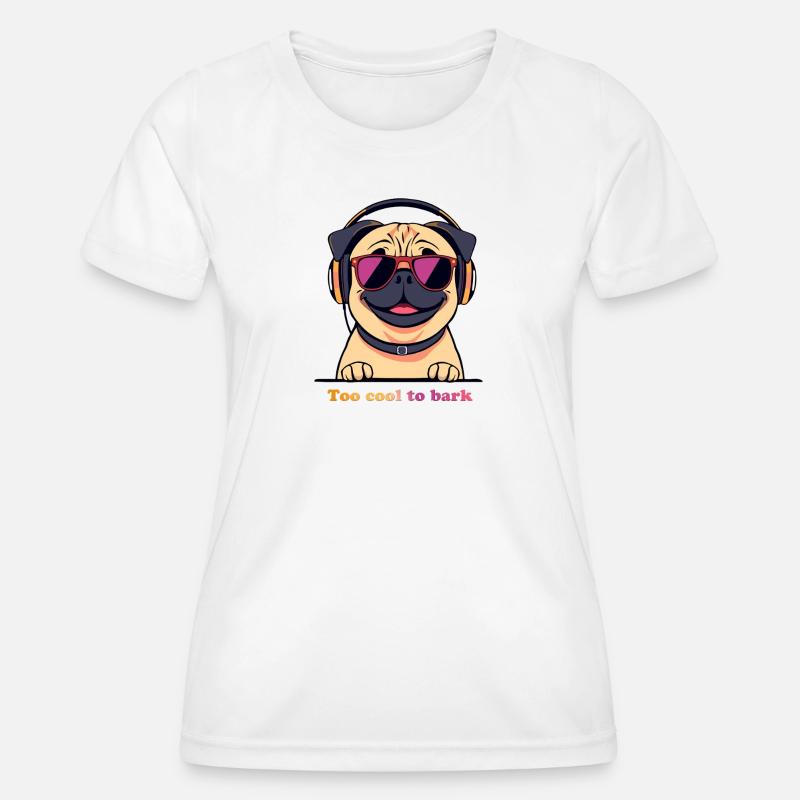 Pug DJ: Too Cool To Bark - Women's Functional T-Shirt - white