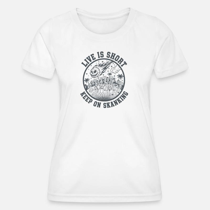 Live is short Keep on Skanking - Women's Functional T-Shirt - white