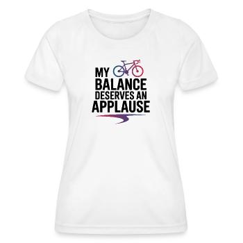 Künstlerisches Radfahren Mein Gleichgewicht verdient Applaus - Frauen Funktions-T-Shirt - Weiß - Vorne - AI Model Female 172 dark (172cm)