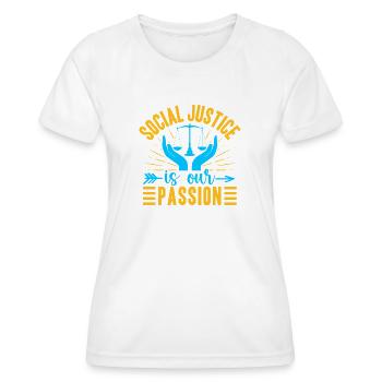 Social Worker Quote Justice Is Our Passion Social - Women's Functional T-Shirt - white - Front - AI Model Female 172 dark (172cm)