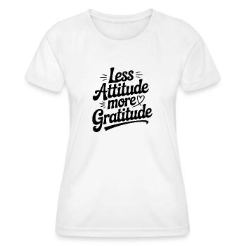 Less Attitude More Gratitude - Women's Functional T-Shirt - white - Front - AI Model Female 172 dark (172cm)