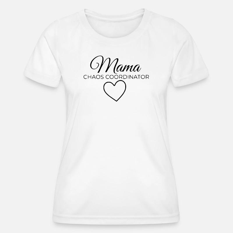 Mama Chaos Coordinator - Women's Functional T-Shirt - white