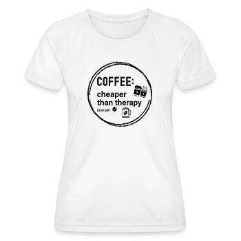 Kaffee Coffee: cheaper than therapy (and jail) - Women's Functional T-Shirt - white - Front - AI Model Female 172 dark (172cm)