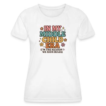 Daughter Family Humor In My Middle Child Era - Women's Functional T-Shirt - white - Front - AI Model Female 172 dark (172cm)