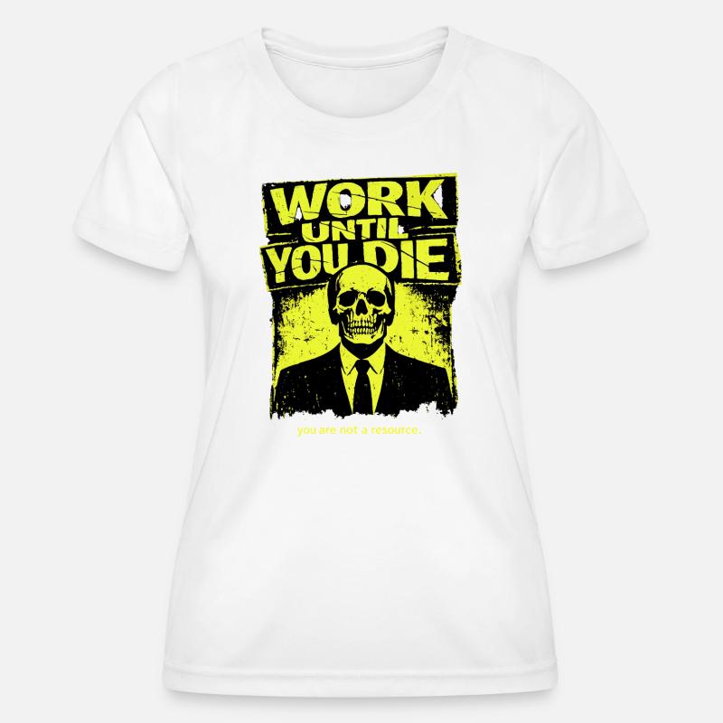 Work Till Death Skull - Women's Functional T-Shirt - white