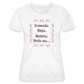 Entendu. Reçu. Retenu. Poils au… Noir Rose - T-shirt sport Femme - blanc - Devant - AI Model Female 172 dark (172cm)