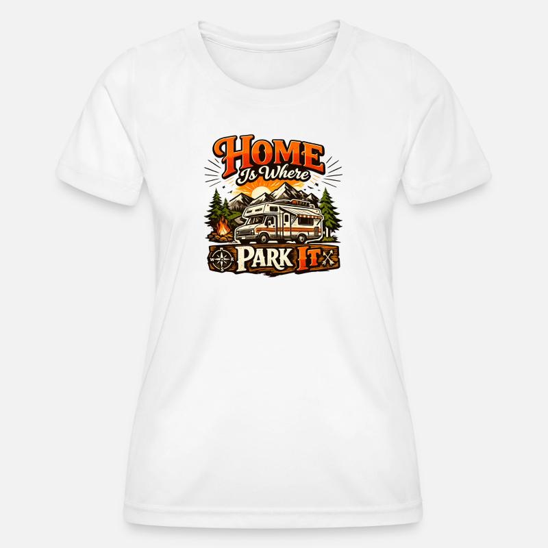 Home Is Where Park It - Women's Functional T-Shirt - white