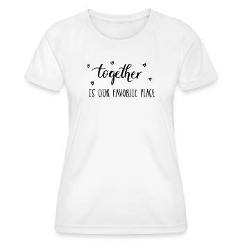 Ensemble est notre endroit préféré - l’amour - T-shirt sport Femme - blanc - Devant - AI Model Female 172 dark (172cm)