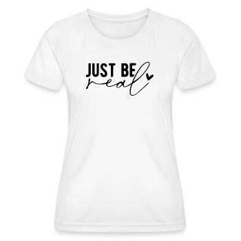 Just Be Real – Authenticity & Self-Confidence - Women's Functional T-Shirt - white - Front - AI Model Female 172 dark (172cm)