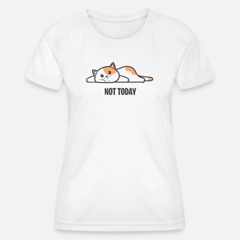 Cat - Not Today - Women's Functional T-Shirt - white
